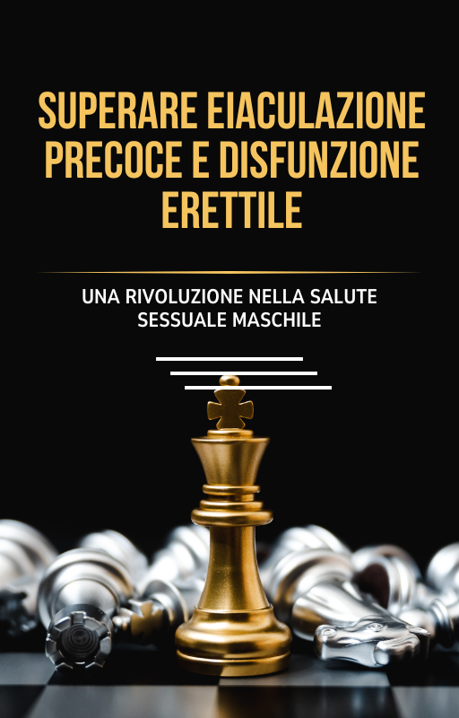 Ebook Superare L'Eiaculazione Preceoce e  la Disfunzione Erettile